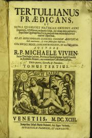 "Tertullianus praedicans, et supra quamlibet materiam omnibus anni dominicis, et festis non ordinarijs solum, sed etiam extraordinarijs; singulisque quadragesimae ferijs praedicabilem ordine alphabetico copiose dispositam, sex ad minus formans conciones
