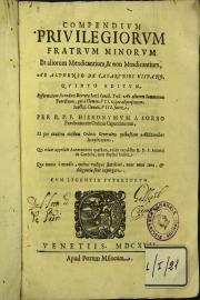 Compendium priuilegiorum fratrum minorum et aliorum mendicantium, et non mendicantium, ab Alphonso de Casarubios Hispano, quinto editum, reformatum ... 