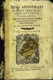 Modi affigurati e voci scelte et eleganti della volgar lingua, con vn discorso sopra a mutamenti e diuersi ornamenti dell'Ariosto. Di M. Lodouico Dolce