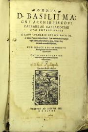 Omnia D. Basilii Magni archiepiscopi Caesareae Cappadociae quae extant opera a Iano Cornario medico physico, et Adamo Fumano latinitate donata: cum annotationibus in margine nuper additis ... 