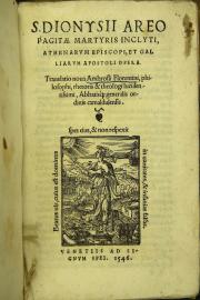 S. Dionysii areopagitae martyris inclyti, athenarum episcopi, et galliarum apostoli opera...