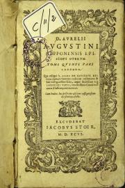 D. Aurelii Augustini ... De civitate Dei libri 22. Veterum exemplarium collatione nunc demum castigatissimi facti, eruditissimisque doctissimi Lodouici Vivis commentariis illustrati.