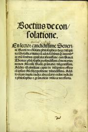 Boetius De consolatione. En lector candidissime Seuerini Boetij de consolatu philosophico deque disciplina scholastica diuina ... opuscula: Nouissime cum sancti Thomae ... commentarijs necnon Ascensij Badij grammatici diligentissimi.