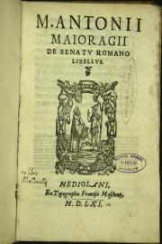 M. Antonii Maioragii De senatu Romano libellus