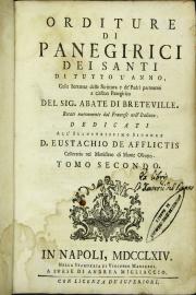 Orditure di panegirici dei Santi di tutto l'anno, colle sentenze della Scrittura e de' Padri partenenti a ciascun, Volume 2.