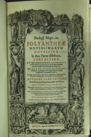 "Florilegij magni, seu Polyantheae novissimarum novissimae in duas partes distributae pars prima \pars altera! ... / Authore Iano Grutero ... ; Cum indice omnium titulorum "