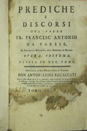Prediche e discorsi del padre fr. Francesc'Antonio da Varese (...). Opera postuma, divisa in due tomi Tomo II
