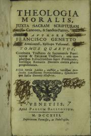 Theologia moralis, juxta sacrae scripturae, canonum, & ss. patrum mentem .... 
