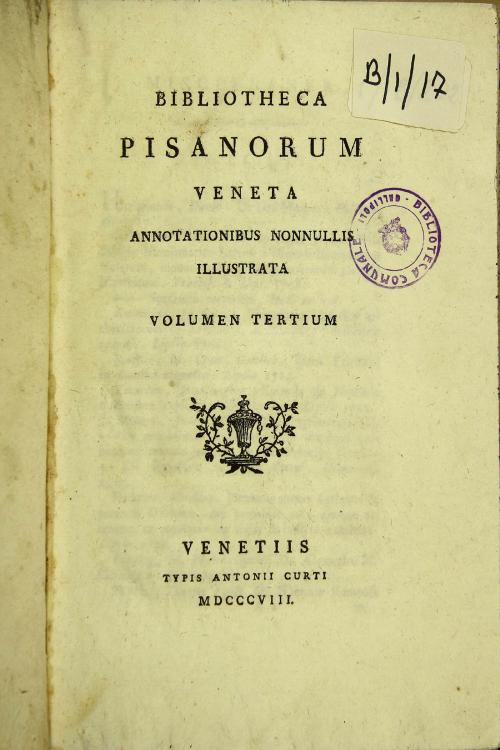 Bibliotheca Pisanorum veneta annotationibus nonnullis illustrata Volumen tertium