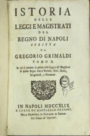 Istoria delle leggi e magistrati del Regno di Napoli scritta da Gregorio Grimaldi. Tomo II