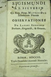 Sigismundi a S. Siluerio ... Obseruationes De latini Sermonis Puritate, Elegantia, 6 Ornatu